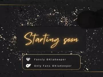 kiakeeper on Chaturbate 